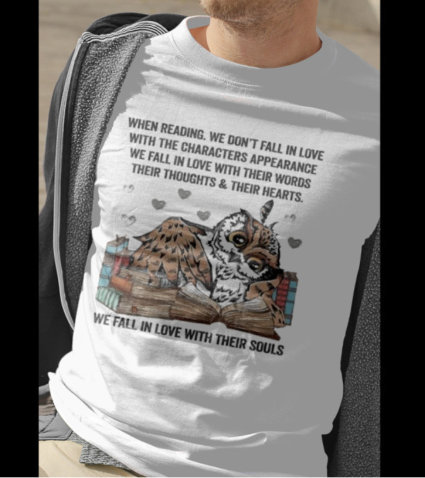 Owl Reading We Fall In Love With Their Souls Words Hearts T-Shirt