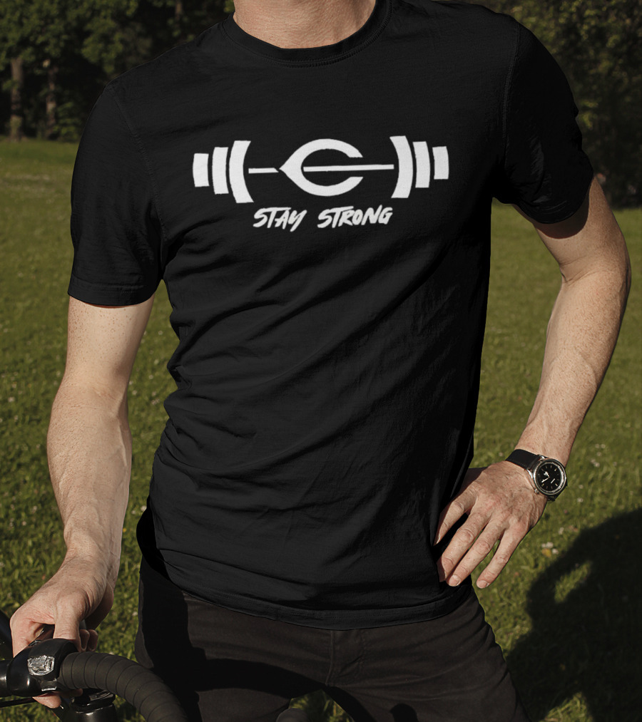 Stay Strong Fitness Barbell Powerlifting T-Shirt