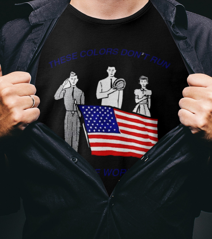These Colors Don’t Run The World USA Flag T-Shirt