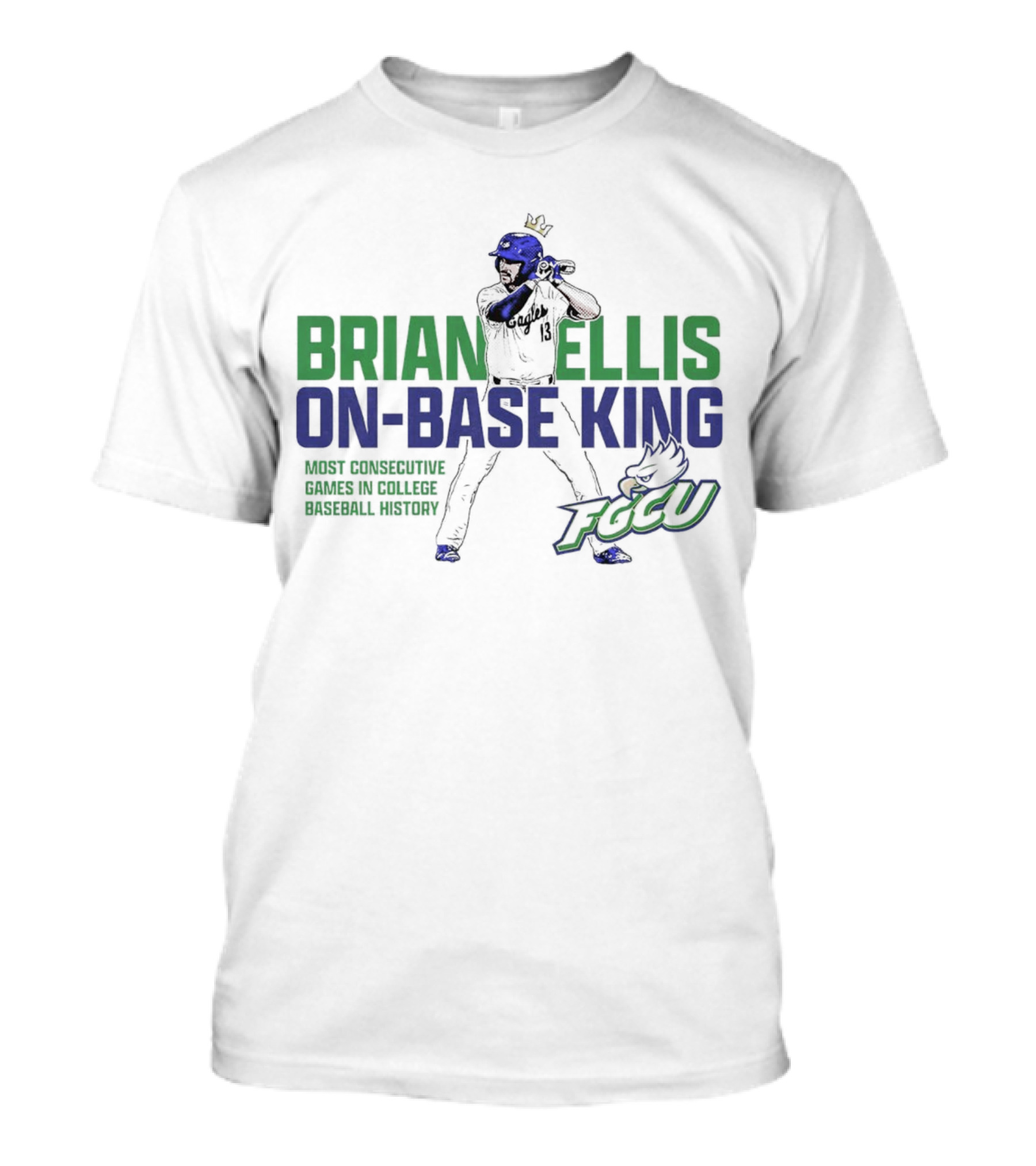 Brian Ellis On-Base King FGCU Eagles Most Consecutive Games In College Baseball History T-Shirt