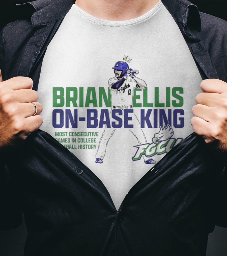 Brian Ellis On-Base King FGCU Eagles Most Consecutive Games In College Baseball History T-Shirt