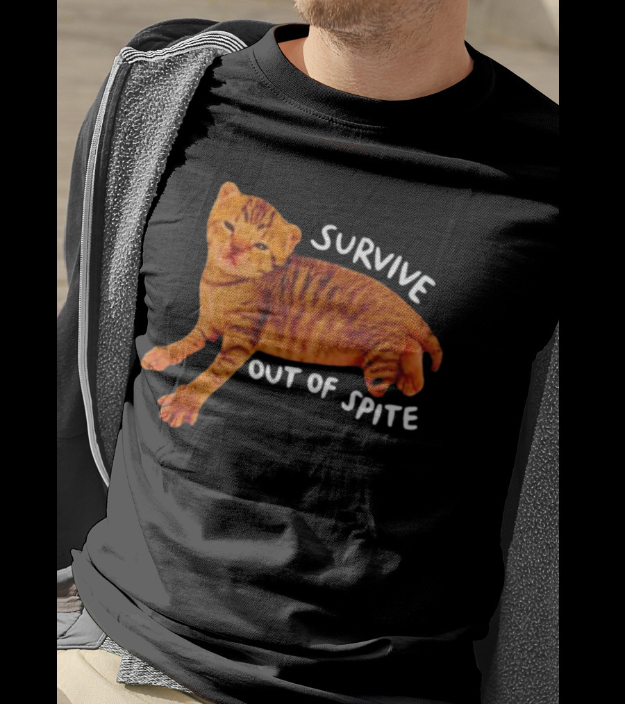 Survive Out Of Spite Cat T-Shirt