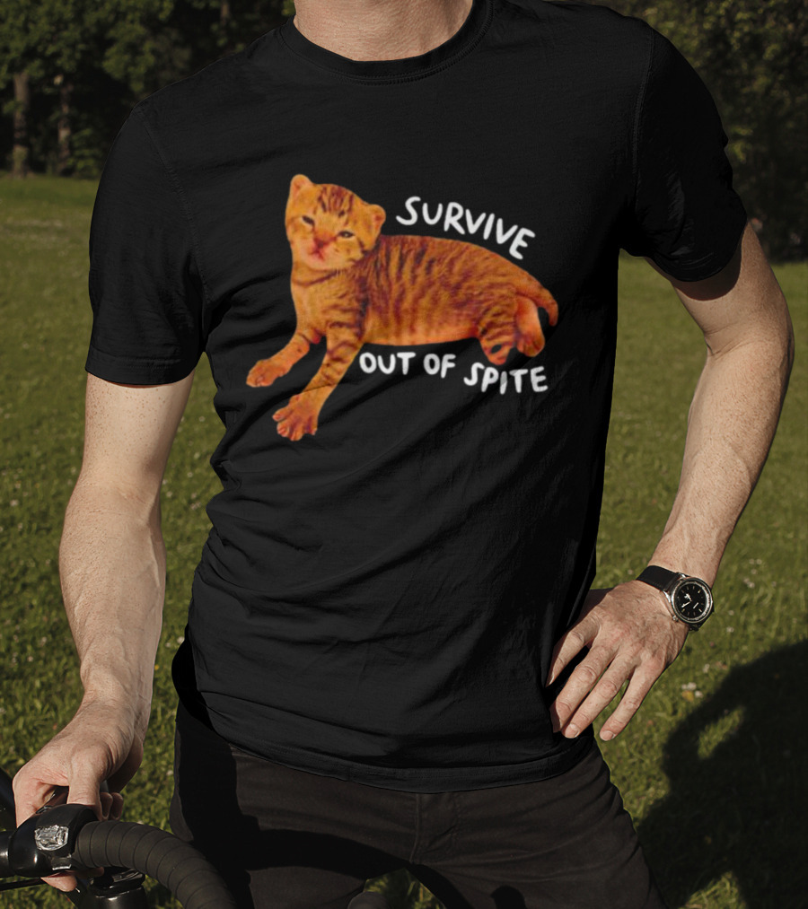 Survive Out Of Spite Cat T-Shirt