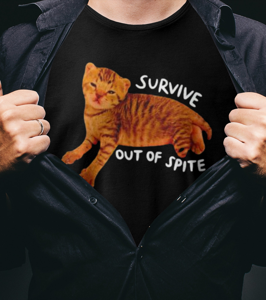 Survive Out Of Spite Cat T-Shirt