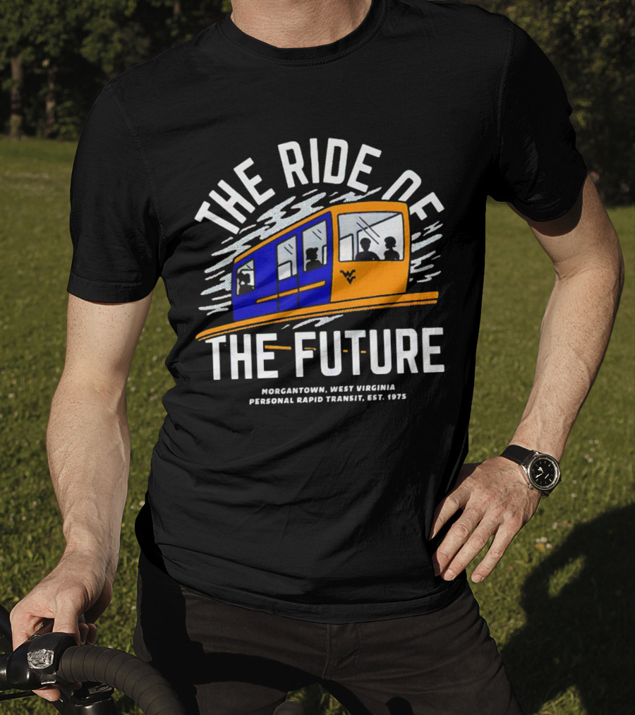 The Ride Of The Future Morgantown West Virginia Personal Rapid Transit Est. 1975 T-Shirt