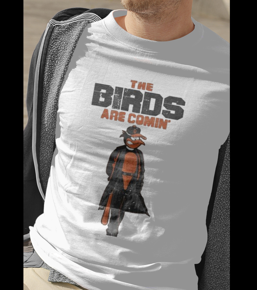 The Birds Are Comin Baltimore Orioles T-Shirt