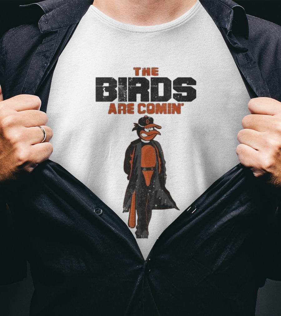 The Birds Are Comin Baltimore Orioles T-Shirt
