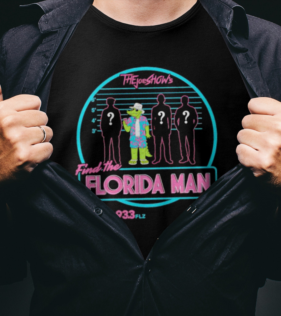 THE Joe SHOW's Find The Florida Man 933 FLZ T-Shirt