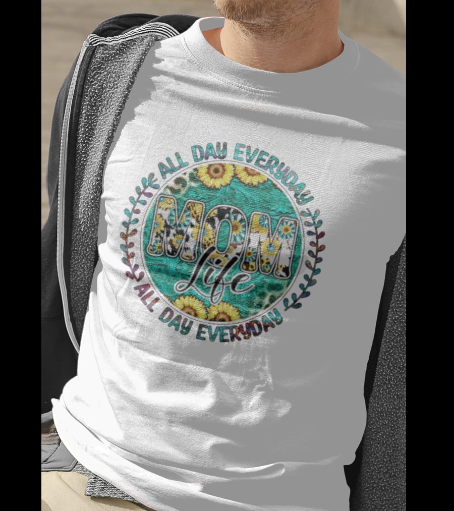All Day Everyday Mom Life Sunflower Circle T-Shirt