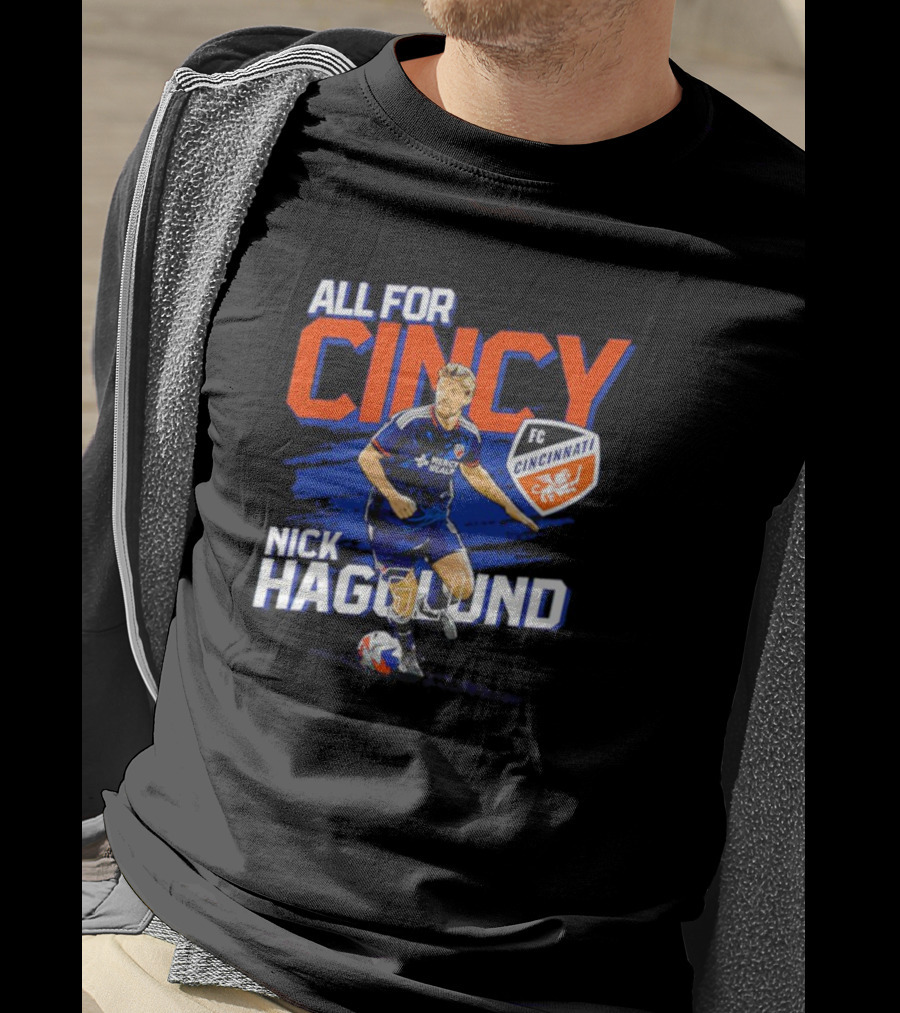All For Cincy Nick Hagglund FC Cincinnati T-Shirt