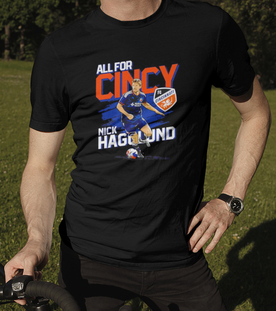 All For Cincy Nick Hagglund FC Cincinnati T-Shirt