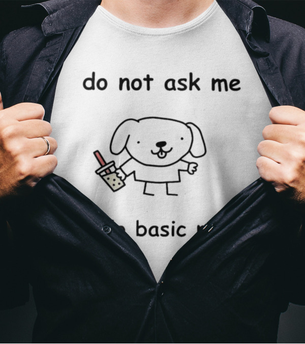 Do Not Ask Me To Do Basic Math Cute Dog Holding Bubble Tea T-Shirt
