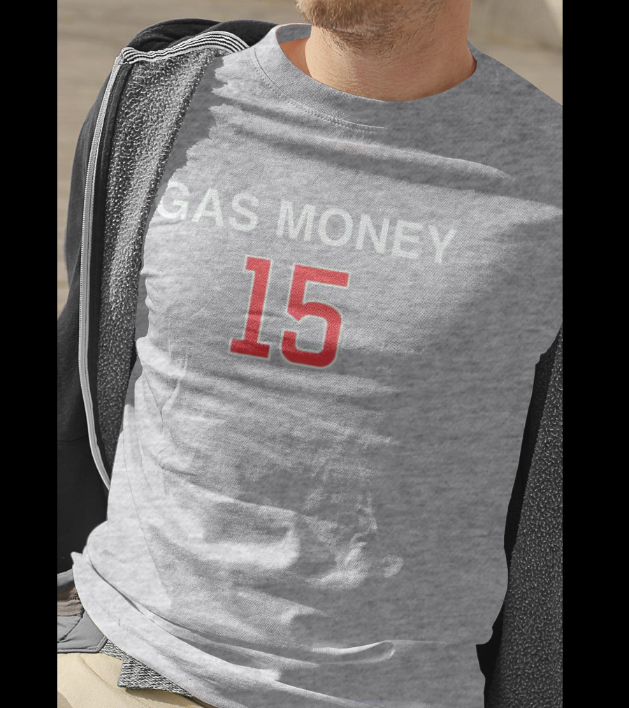 Gas Money 15 T-Shirt