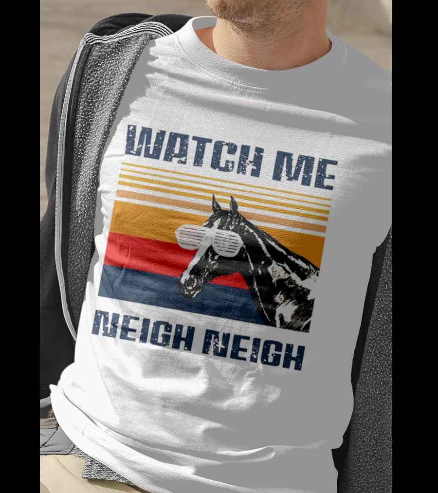 Watch Me Neigh Neigh Vintage Retro Horse Sunglasses T-Shirt