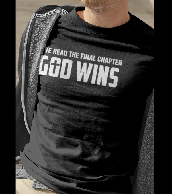 I've Read The Final Chapter God Wins Christian Shirt Mens T-Shirt