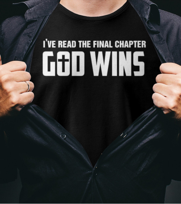 I've Read The Final Chapter God Wins Christian Shirt Mens T-Shirt