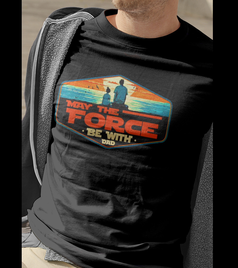 May The Force Be With Dad Sunset T-Shirt