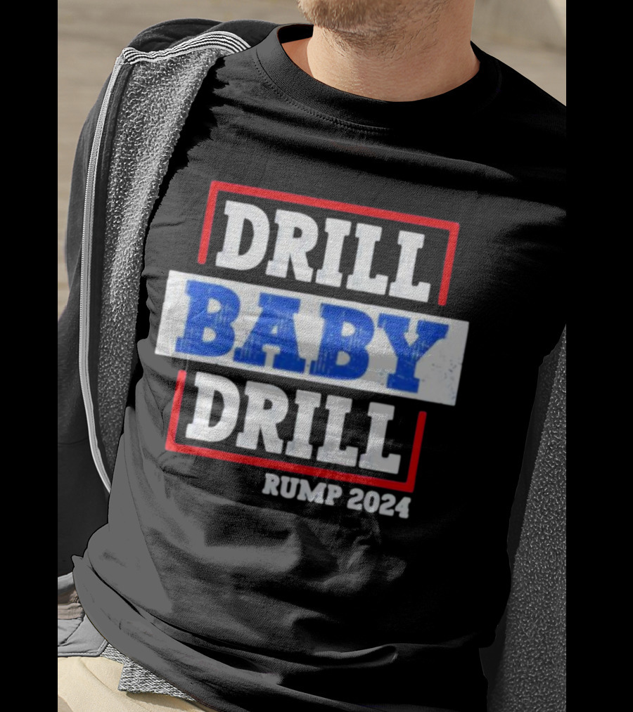 Drill Baby Drill Rump T-Shirt
