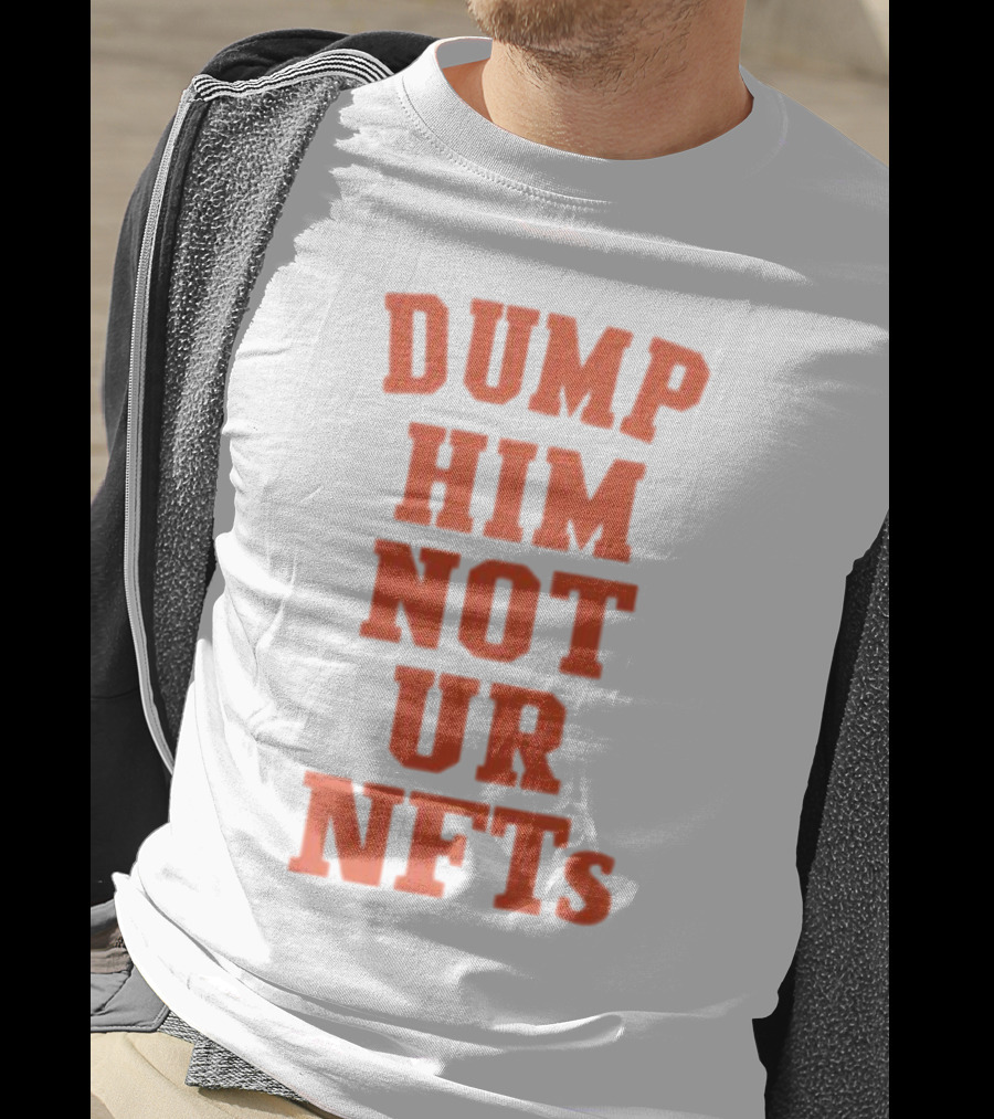 Dump Him Not Ur NFTs Retro Block Letter T-Shirt