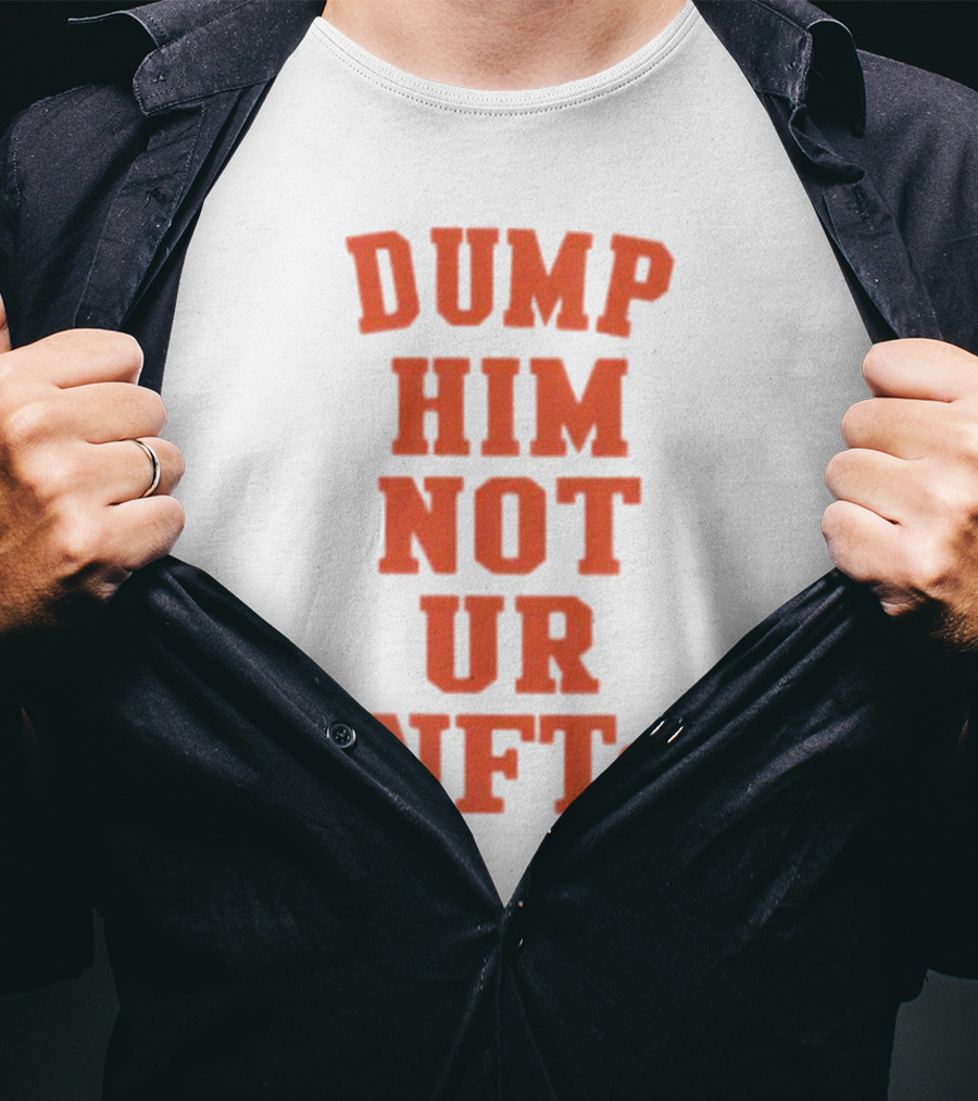Dump Him Not Ur NFTs Retro Block Letter T-Shirt