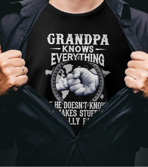 Grandpa Knows Everything If He Doesn't Know He Makes Stuff Up Really Fast Fist Bump Map Background T-Shirt