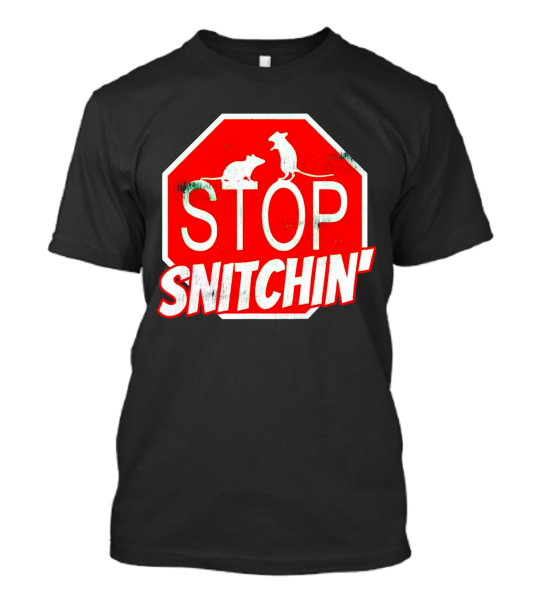 STOP Snitchin' Rat Sign T-Shirt