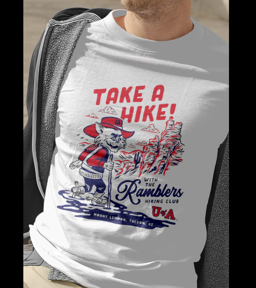 Take A Hike With The Ramblers Hiking Club Mount Lemmon Tucson AZ U Of A T-Shirt