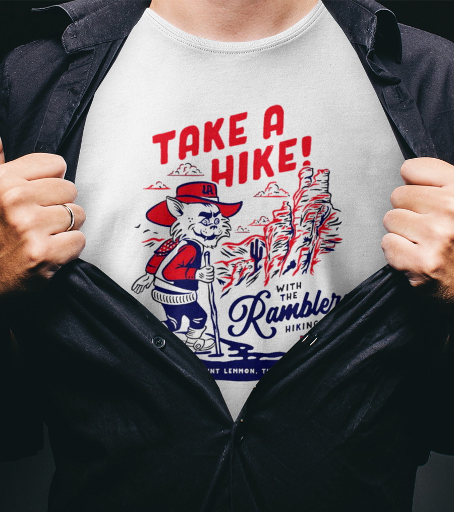Take A Hike With The Ramblers Hiking Club Mount Lemmon Tucson AZ U Of A T-Shirt