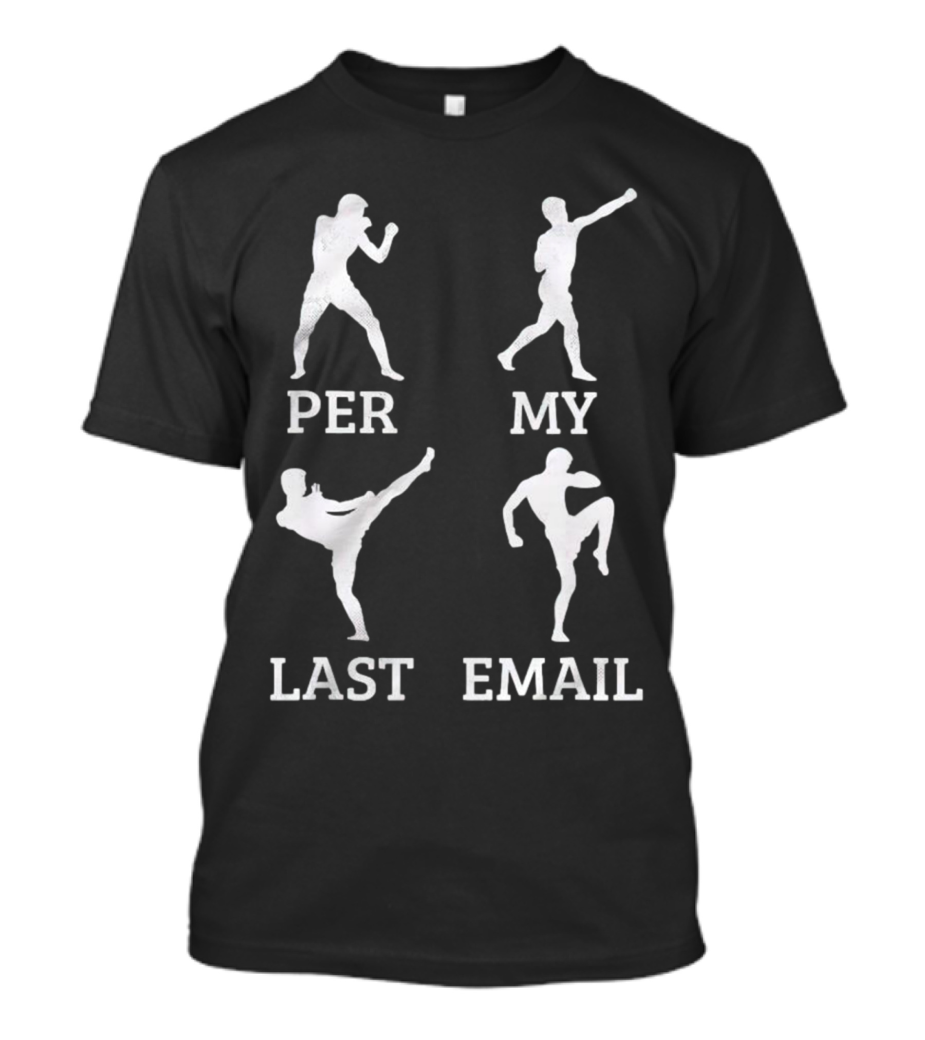 Per My Last Email Boxer Karate Fighter T-Shirt