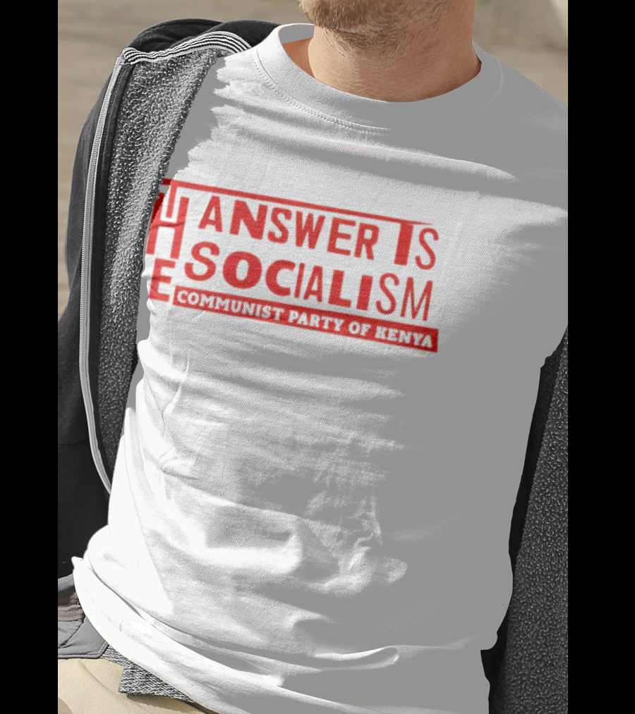 The Answer Is Socialism Communist Party Of Kenya T-Shirt
