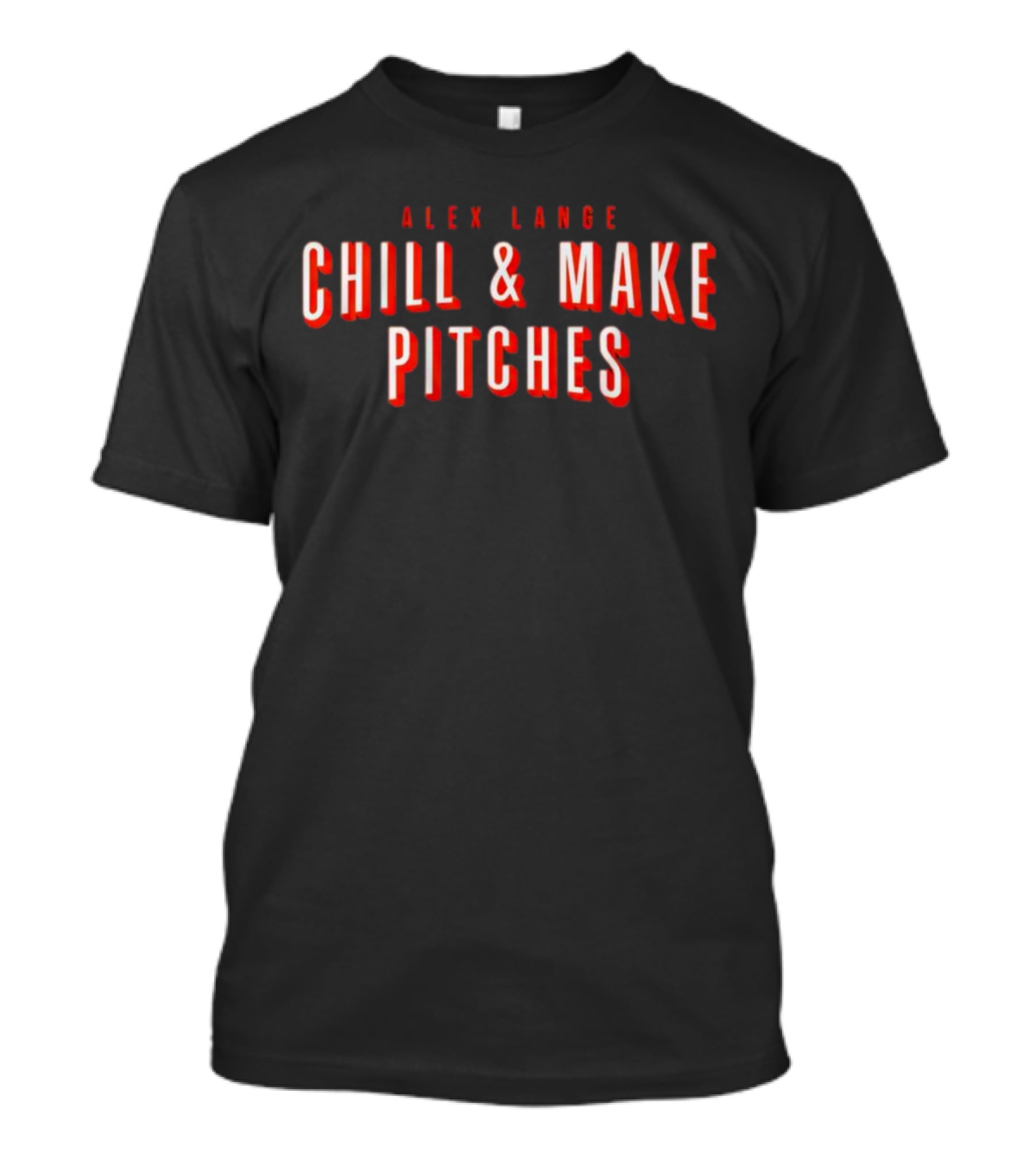 Alex Lange Chill And Make Pitches Baseball Mentality T-Shirt