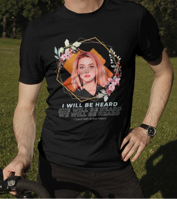 I Will Be Heard She Will Be Heard We Will Be Heard I Stand With Amber Heard Floral T-Shirt