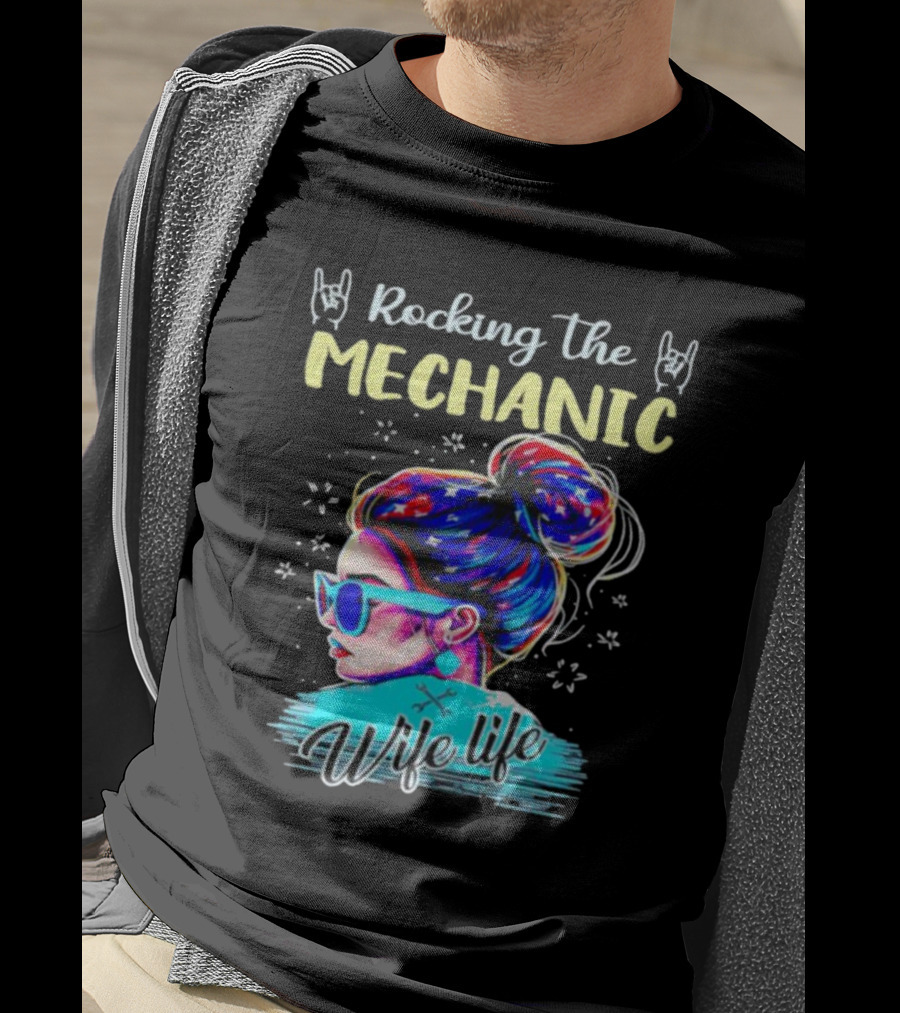 Rocking The Mechanic Wife Life With Colorful Hair And Sunglasses T-Shirt