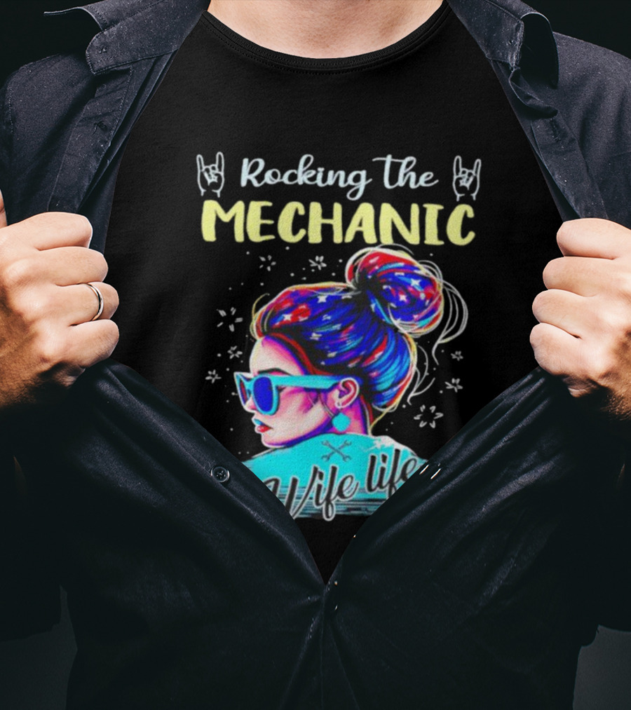 Rocking The Mechanic Wife Life With Colorful Hair And Sunglasses T-Shirt