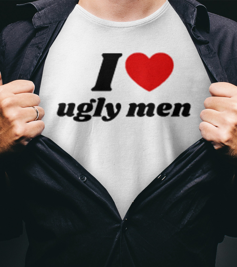 I Love Ugly Men Plus Heart T-Shirt