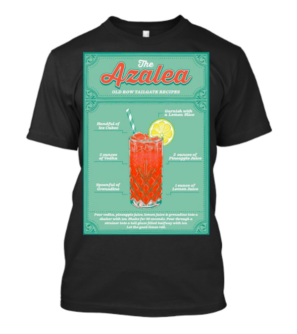 The Azalea Tailgate Recipes Vodka Pineapple Lemon Drink T-Shirt