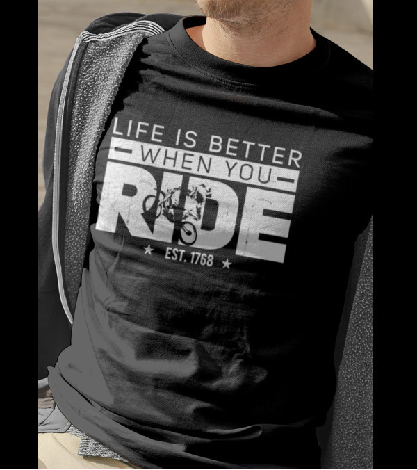 Life Is Better When You Ride Est. 1768 Motorcycle Adventure T-Shirt
