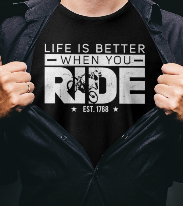 Life Is Better When You Ride Est. 1768 Motorcycle Adventure T-Shirt