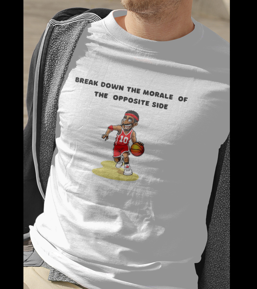 Break Down The Morale Of The Opposite Side Basketball Player In Red Jersey With Ball T-Shirt