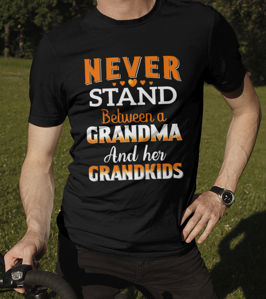 Never Stand Between A Grandma And Her Grandkids Heart T-Shirt