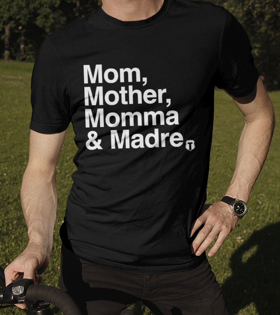 Mom Mother Momma And Madre T-Shirt For Multilingual Mothers T-Shirt