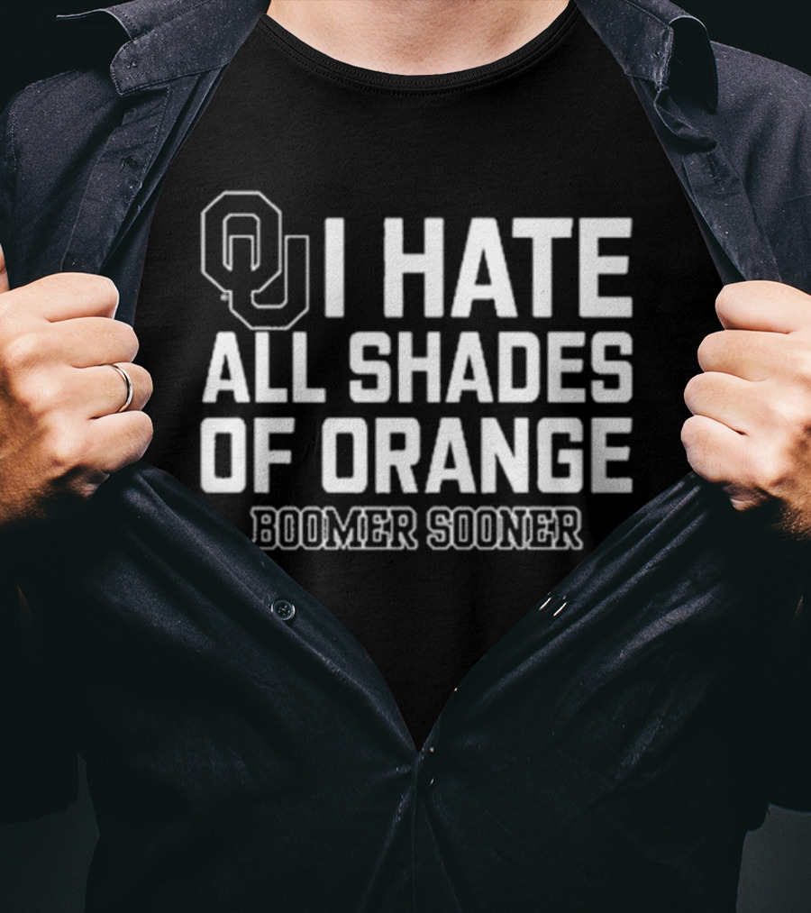 OU I Hate All Shades Of Orange Boomer Sooner T-Shirt