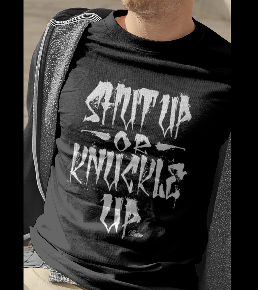 Shut Up Or Knuckle Up Hunter Edition T-Shirt