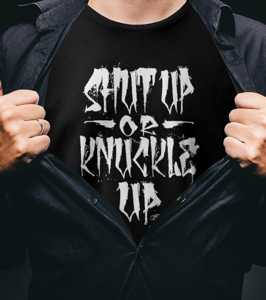 Shut Up Or Knuckle Up Hunter Edition T-Shirt