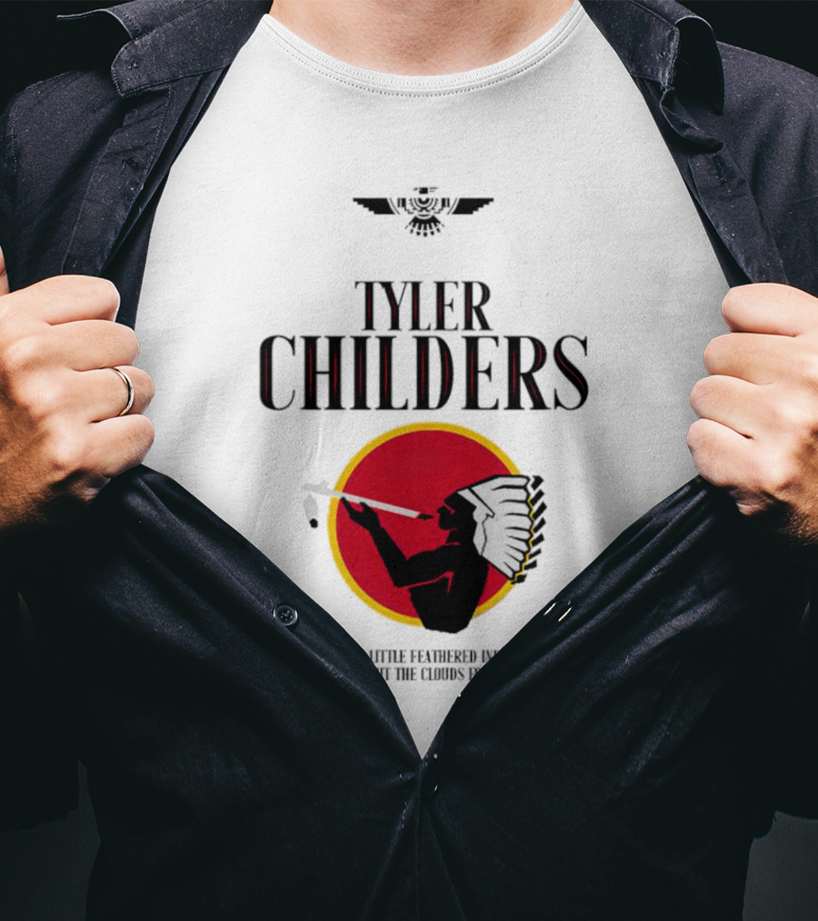 Tyler Childers Like A Little Feathered Indian Callin Out The Clouds For Rain T-Shirt