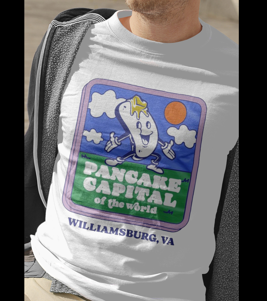 Pancake Capital Of The World Williamsburg VA T-Shirt