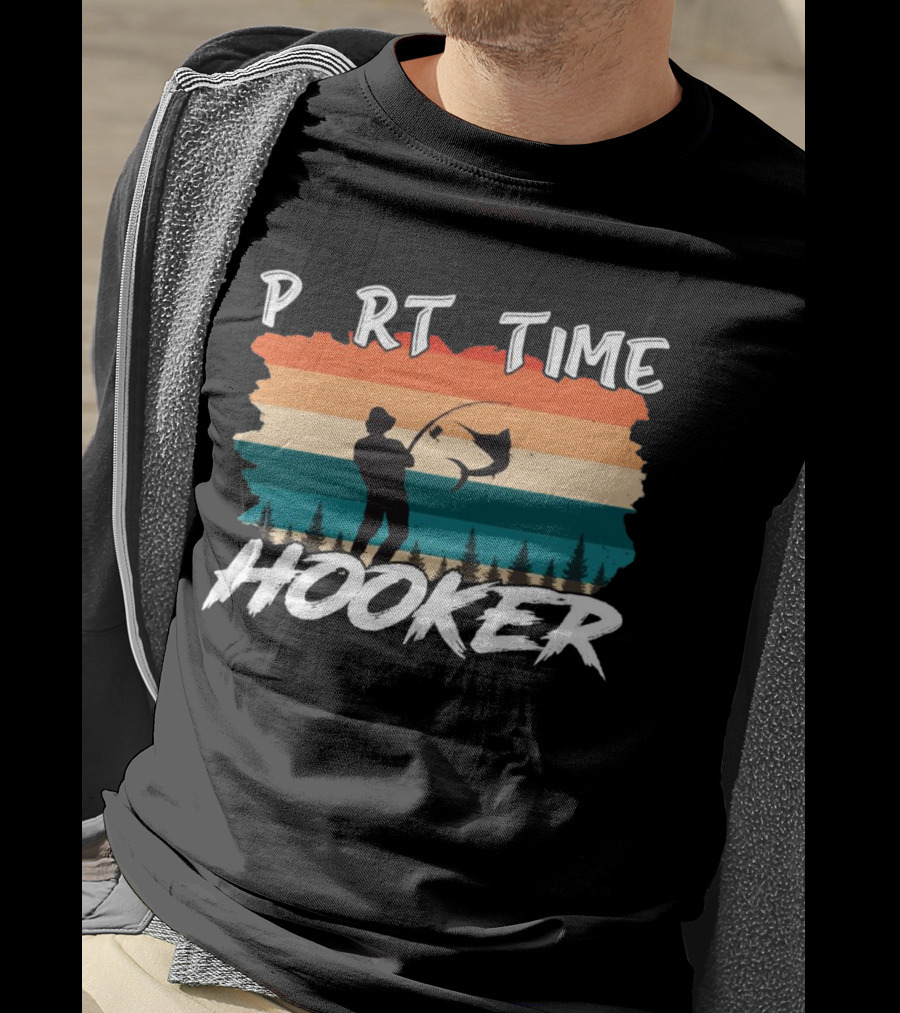 Part Time Hooker Fishing Vintage Sunset T-Shirt