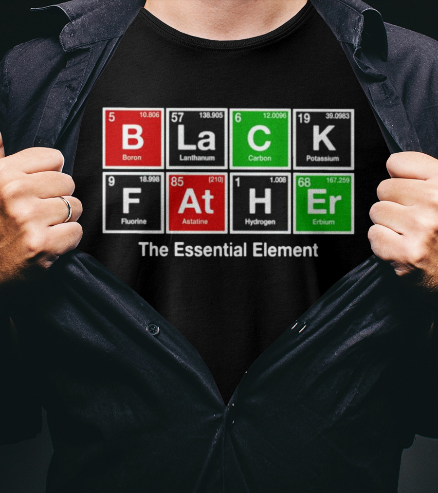 Black Father Periodic Table Essential Element T-Shirt