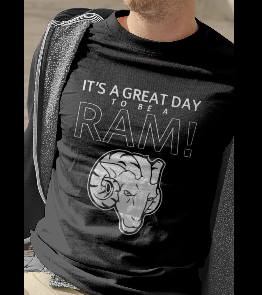 It's A Great Day To Be A Ram T-Shirt