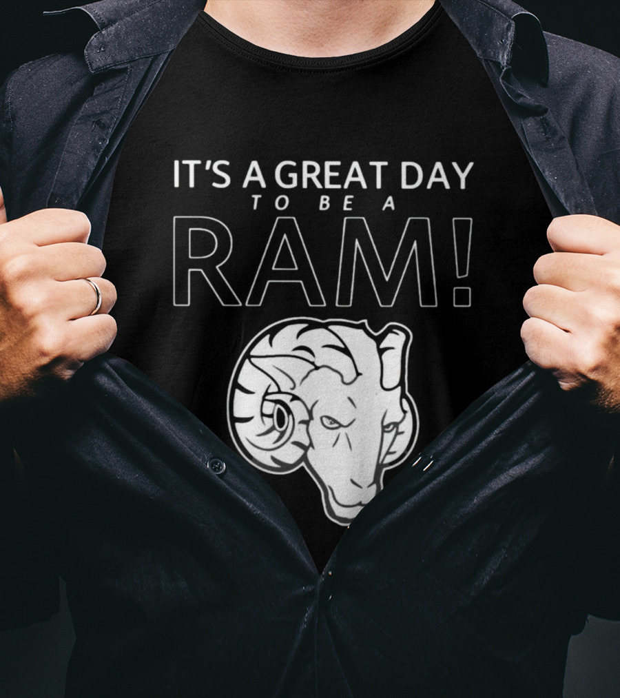 It's A Great Day To Be A Ram T-Shirt